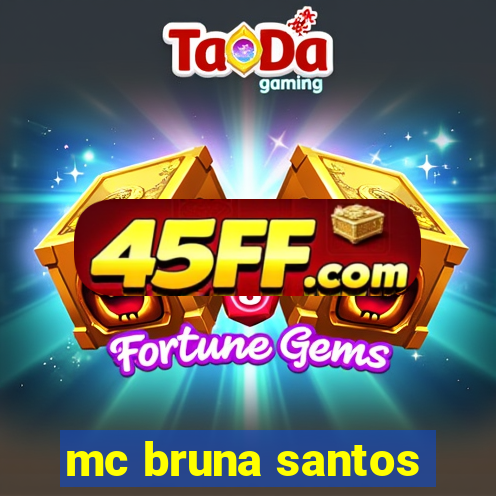mc bruna santos